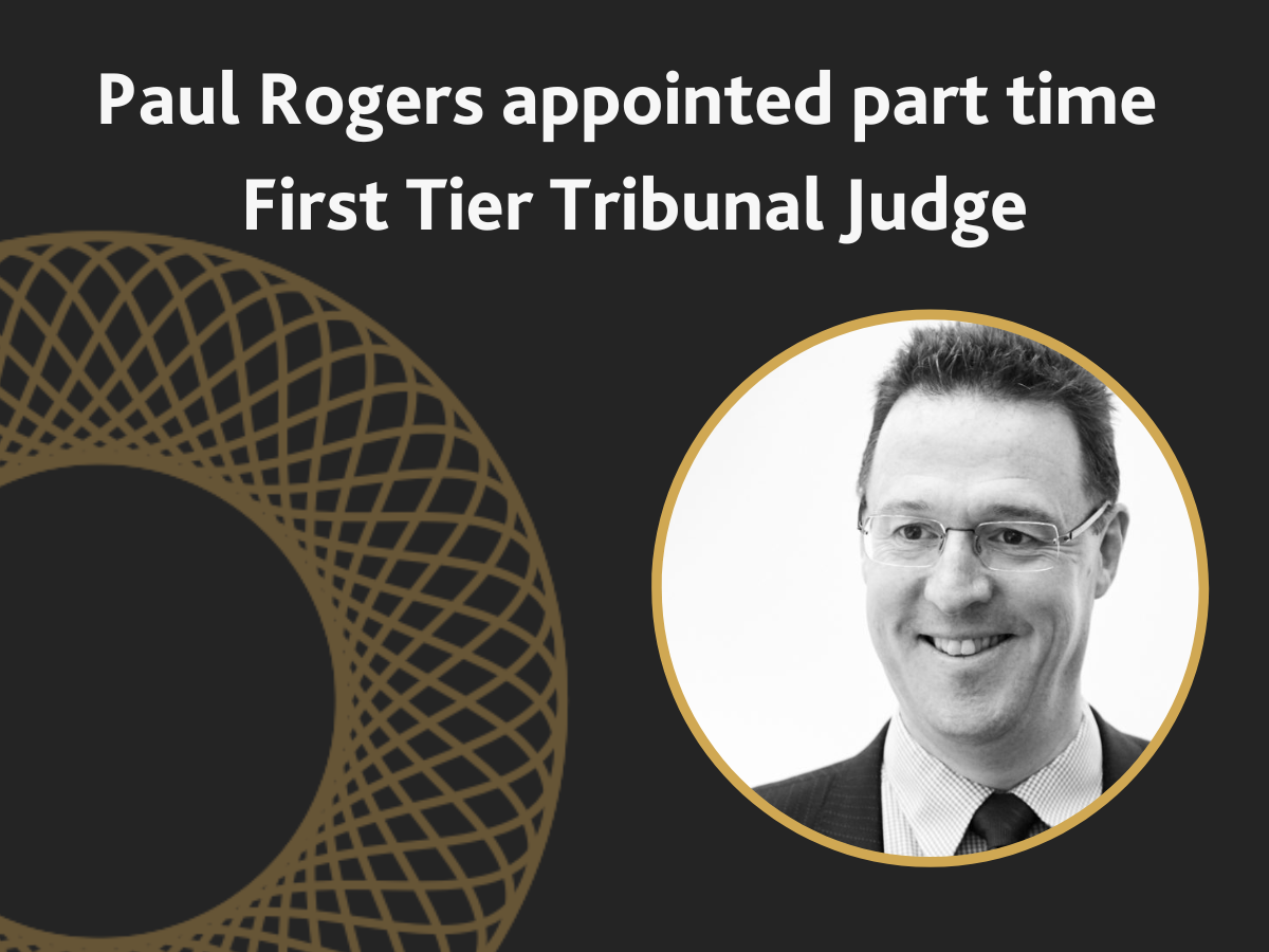 Paul Rogers appointed part time First Tier Tribunal Judge