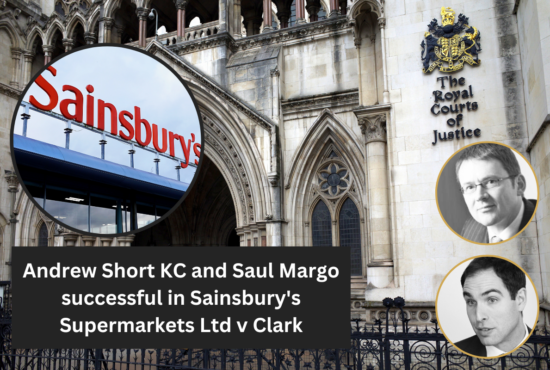 Andrew Short KC and Saul Margo successful in Sainsbury's Supermarkets Ltd v Clark