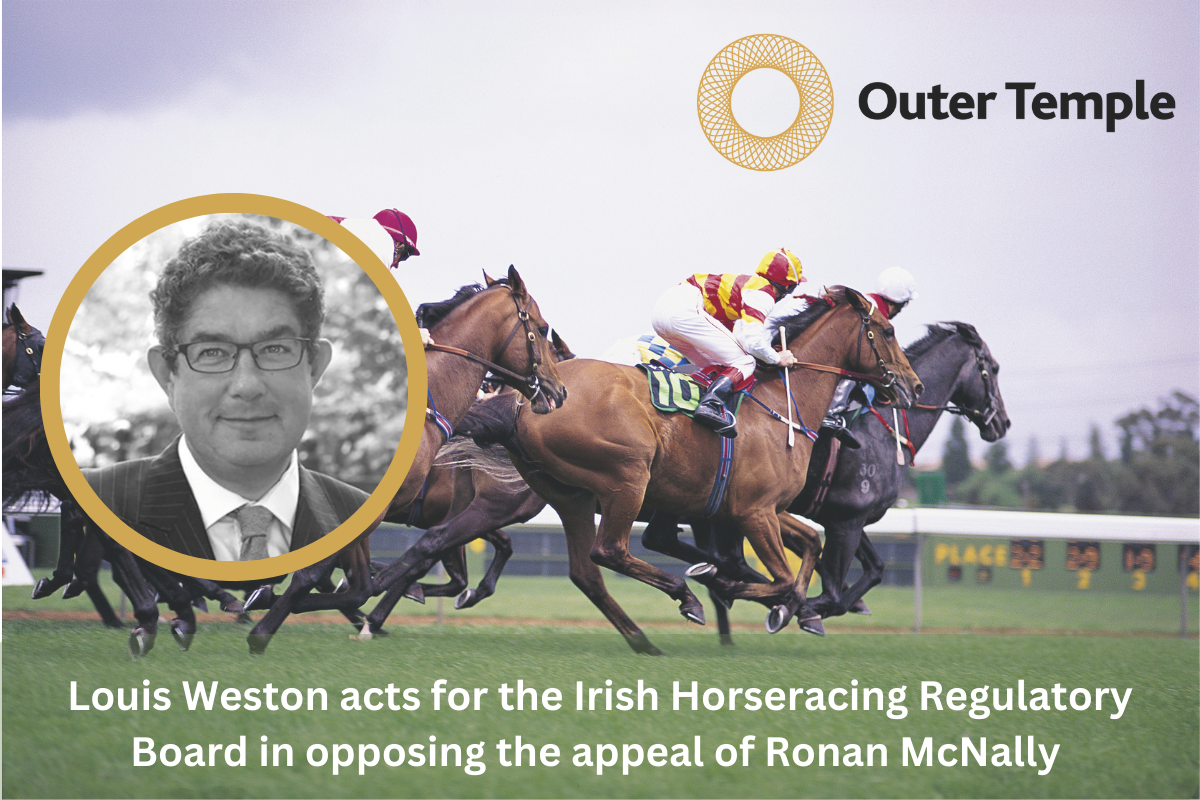 Louis Weston acted for the Irish Horseracing Regulatory Board in opposing the appeal of Ronan McNally