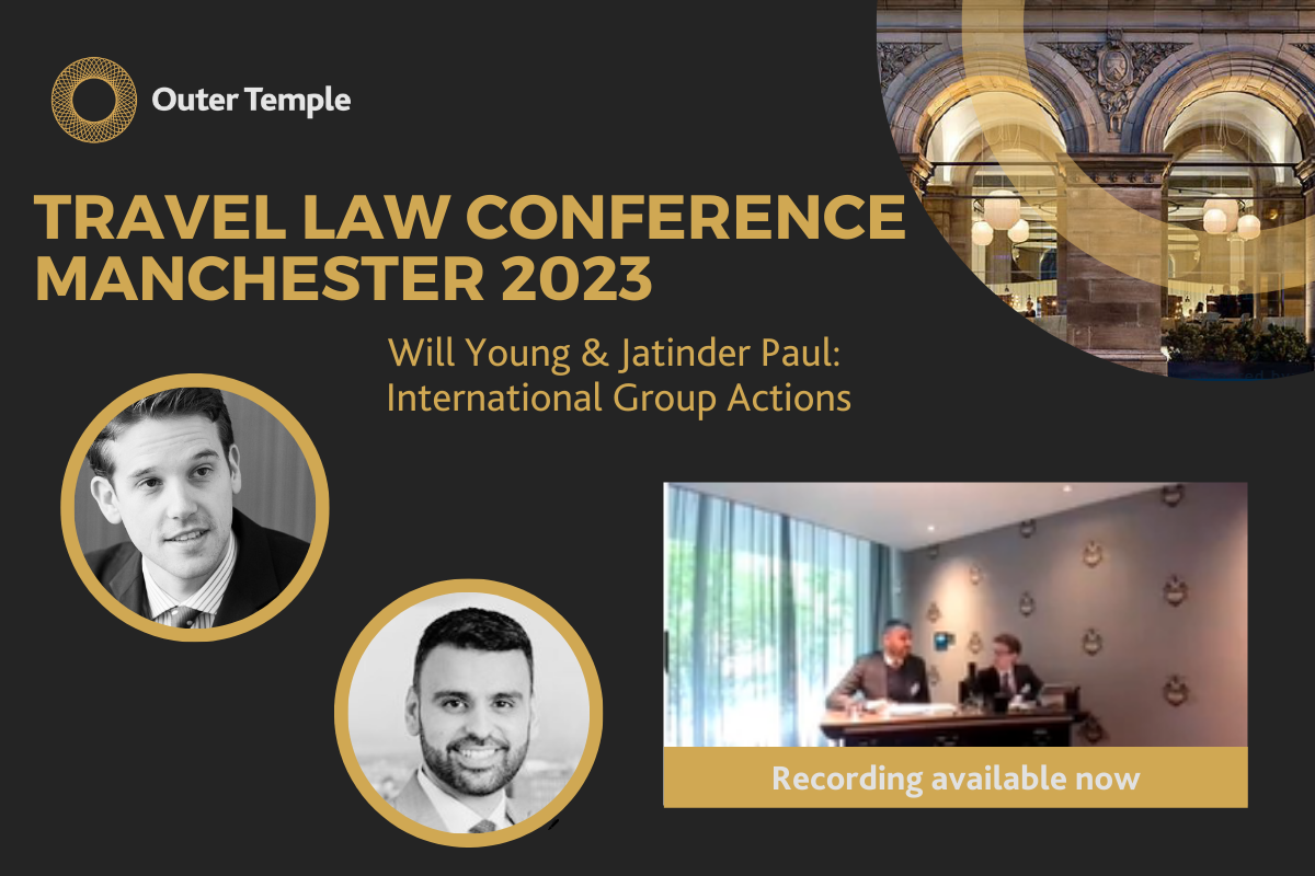 Recording now available from Will Young & Jatinder Paul's talk on International Group Actions at the Travel Law Conference 2023