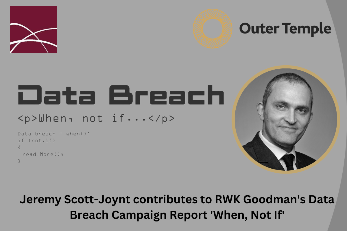 Jeremy Scott-Joynt contributes to RWK Goodman's Data Breach Campaign Report 'When, Not If'
