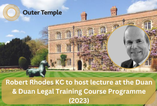 Robert Rhodes KC to host lecture at the Duan & Duan Legal Training Course Programme (2023)