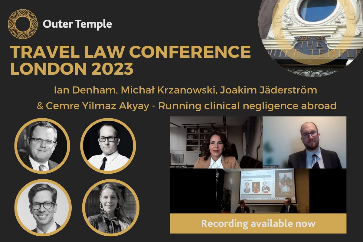 OTC’s leading Travel Law team and a line-up of esteemed guests came together for our Annual Travel Law Conference. The first panel session of the day, chaired by Ian Denham, was on the topic of Running clinical negligence abroad: comparing liability and causation issues. Ian was joined by panellists Michał Krzanowski, Joakim Jäderström and Cemre Yilmaz Akyay.