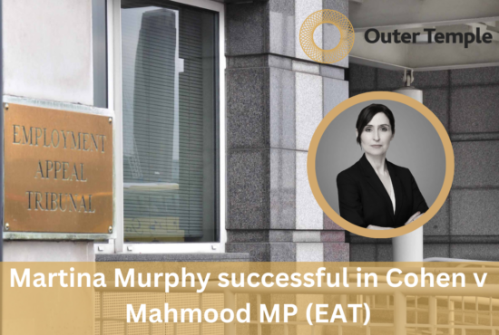 Martina Murphy successful in Cohen v Mahmood MP (EAT)