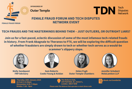Outer Temple's, Helen Pugh, will be speaking at the Female Fraud Forum and Tech Disputes Network event on the topic of "Tech Frauds and the Masterminds behind them – just outliers, or outright liars?". The event is taking place on Thursday 18th January.