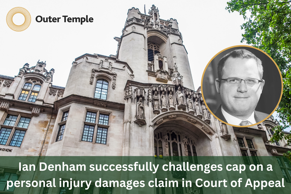 Ian Denham successfully challenges cap on a personal injury damages claim in Court of Appeal