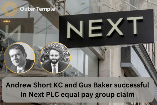 Andrew Short KC and Gus Baker successful in Next PLC equal pay group claim