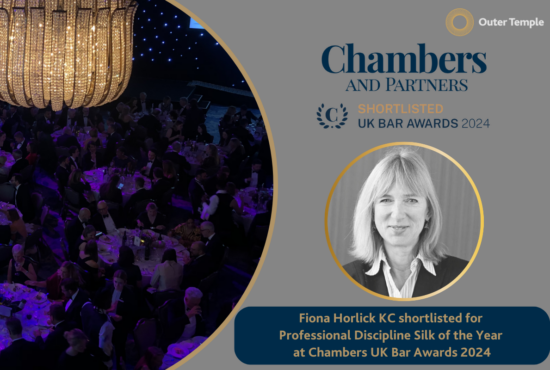 Outer Temple Chambers is delighted to share that Fiona Horlick KC has been shortlisted as Professional Discipline - Silk of the Year at the 2024 Chambers UK Bar Awards. The awards evening will take place on Thursday 14th November 2024.