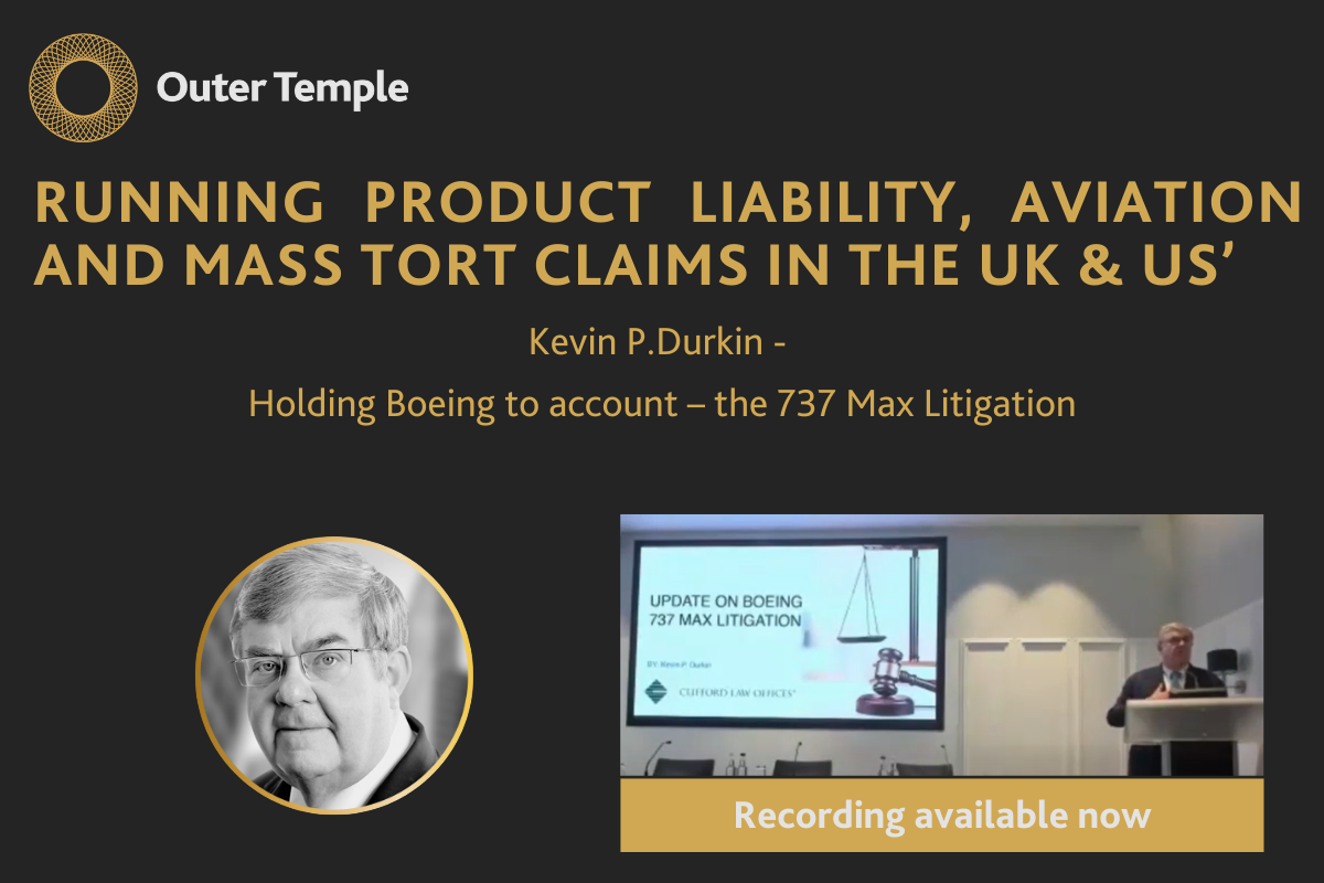 Holding Boeing to account – the 737 Max Litigation - by Kevin P. Durkin at our Product Liability Conference