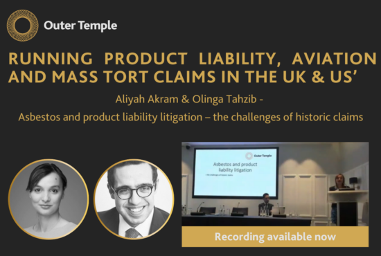 Asbestos and product liability litigation - by Aliyah Akram and Olinga Tahzib at our Product Liability Conference