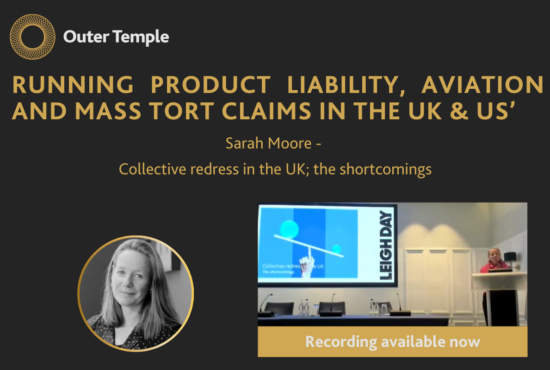 Collective redress in the UK; the shortcomings - by Sarah Moore at our Product Liability Conference