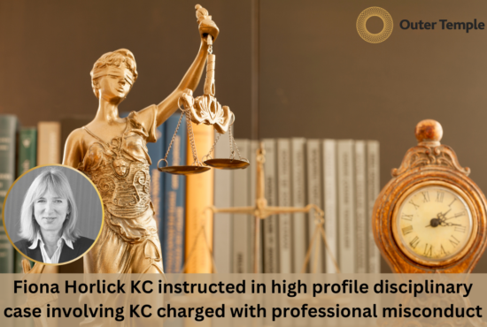 Fiona Horlick KC instructed in high profile disciplinary case involving KC charged with professional misconduct
