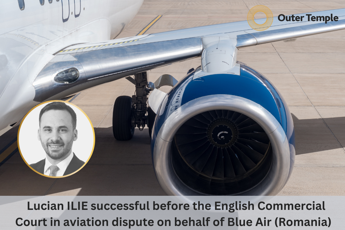Lucian ILIE successful before the English Commercial Court in aviation dispute on behalf of Blue Air (Romania)  