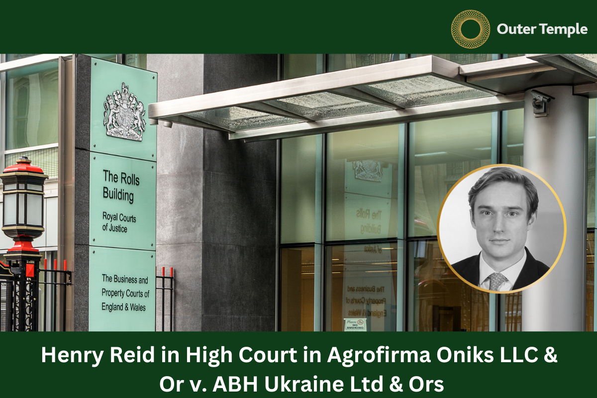 Henry Reid in High Court in Agrofirma Oniks LLC & Or v. ABH Ukraine Ltd & Ors