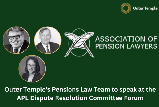 Outer Temple's Pensions Law Team to speak at the APL Dispute Resolution Committee Forum