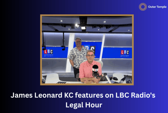 James Leonard KC features on LBC Radio's Legal Hour