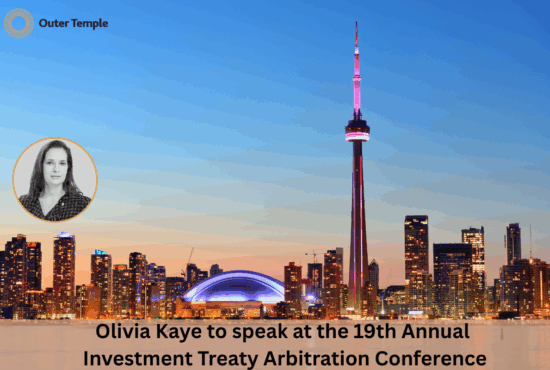 Olivia Kaye to speak at the 19th Annual Investment Treaty Arbitration Conference
