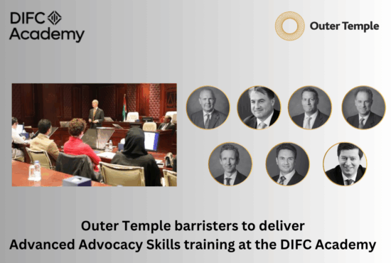 Outer Temple barristers to deliver Advanced Advocacy Skills training at the DIFC Academy