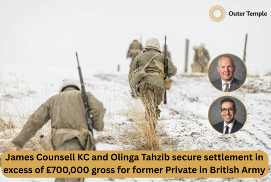 James Counsell KC and Olinga Tahzib secure settlement in excess of £700,000 gross for former Private in British Army