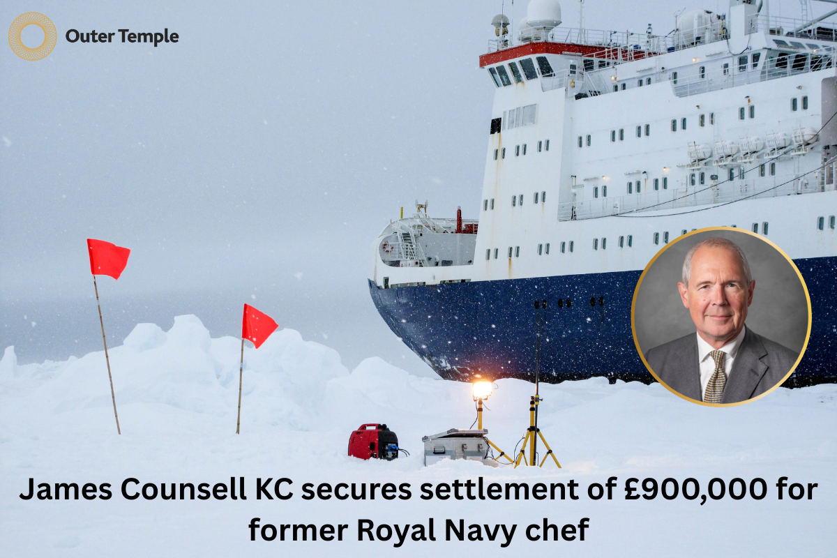 James Counsell KC secures settlement of £900,000 for former Royal Navy chef