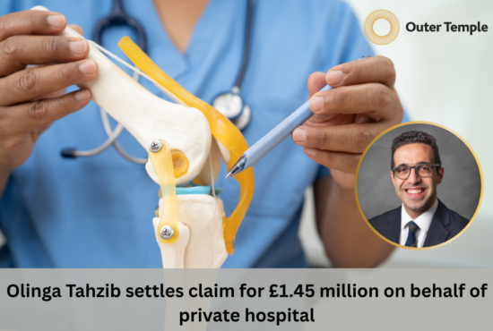 Olinga Tahzib settles claim for £1.45 million on behalf of private hospital