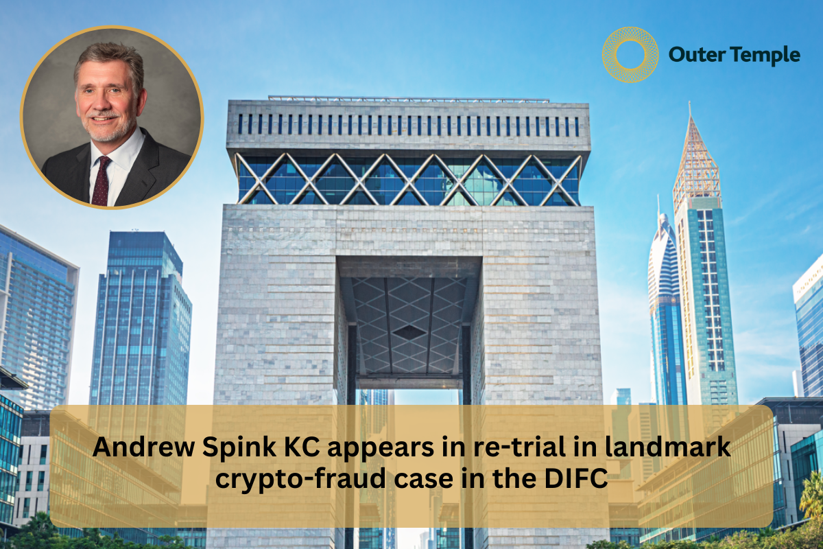 Andrew Spink KC appears in re-trial in landmark crypto-fraud case in the DIFC