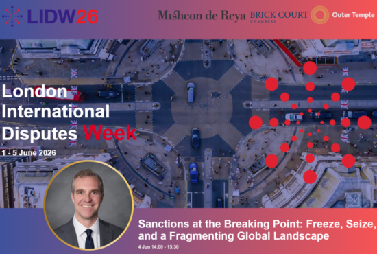London International Disputes Week 2026: Sanctions at the Breaking Point
